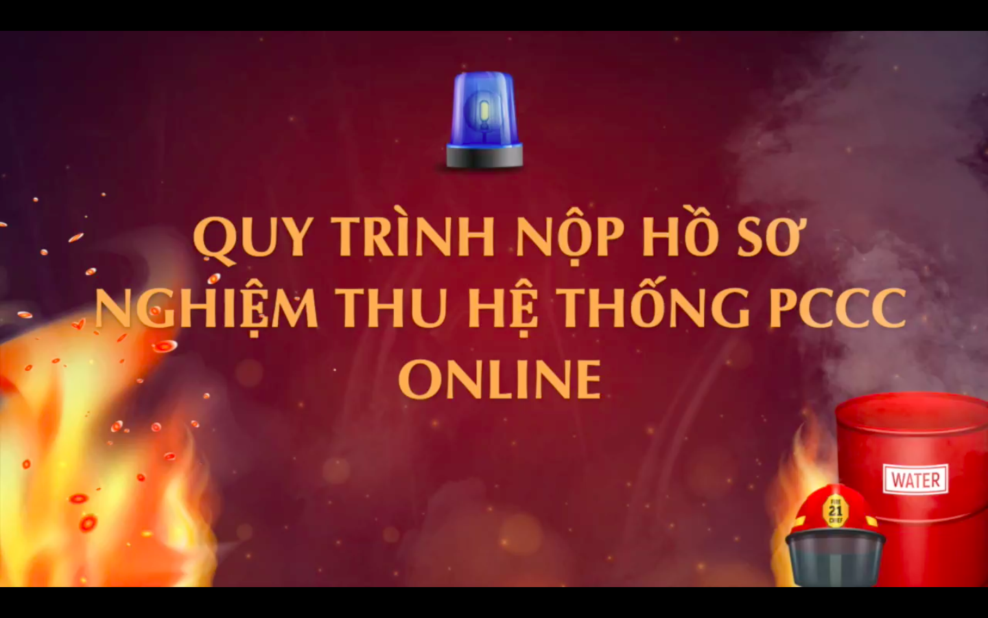 Quy trình nộp hồ sơ nghiệm thu hệ thống Phòng cháy chữa cháy online